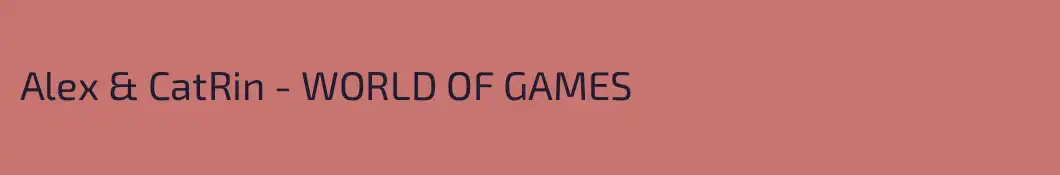 Alex & CatRin - WORLD OF GAMES